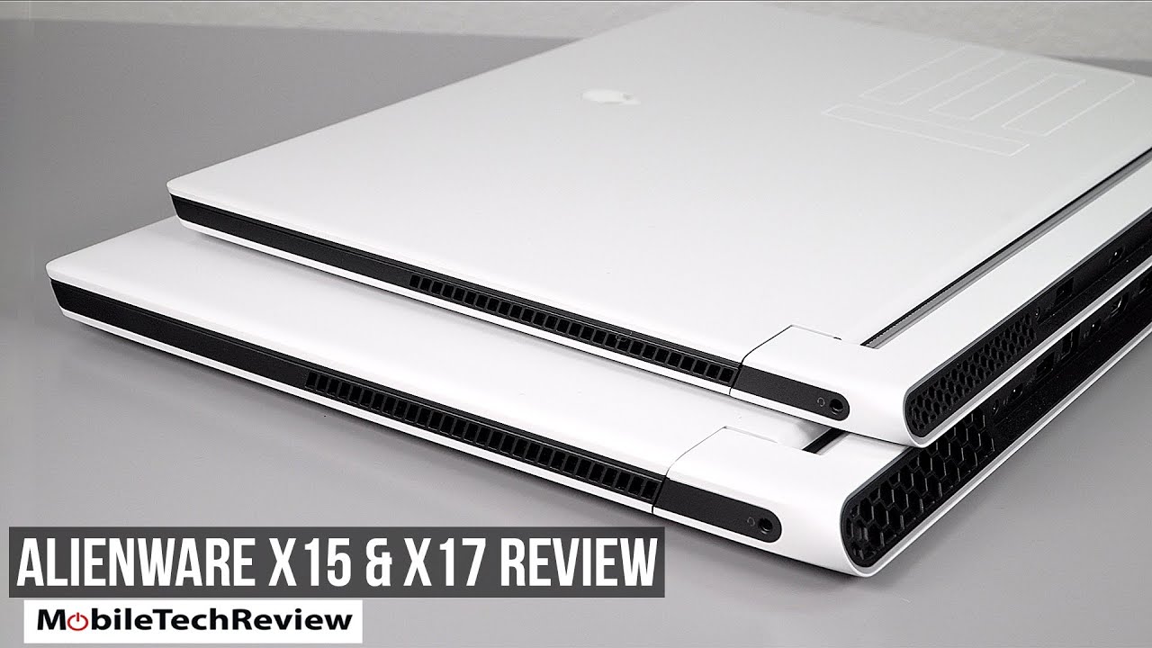Alienware x15 + Alienware x17 Review