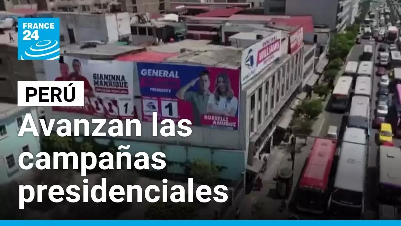 Perú: avanzan las campañas de los candidatos presidenciales • FRANCE 24 Español
