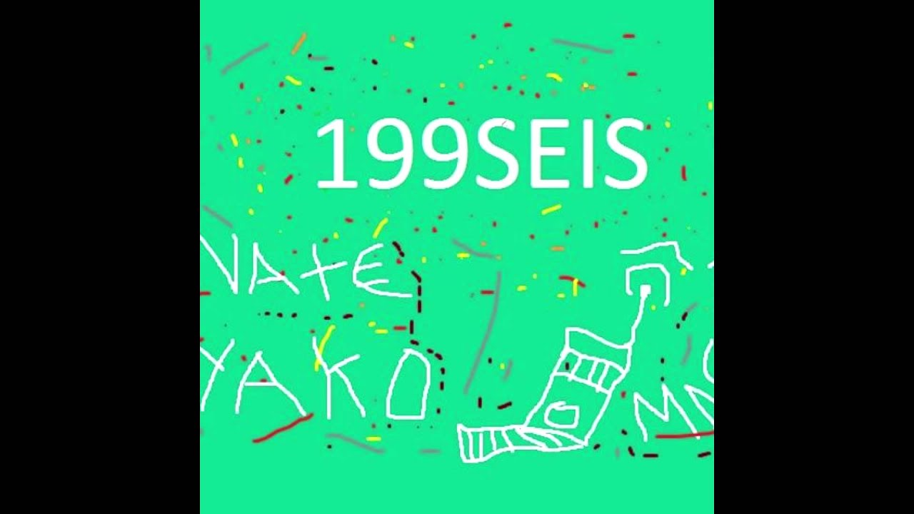 Nate Nyz€ - 199SEIS (feat. Yako Muñoz)