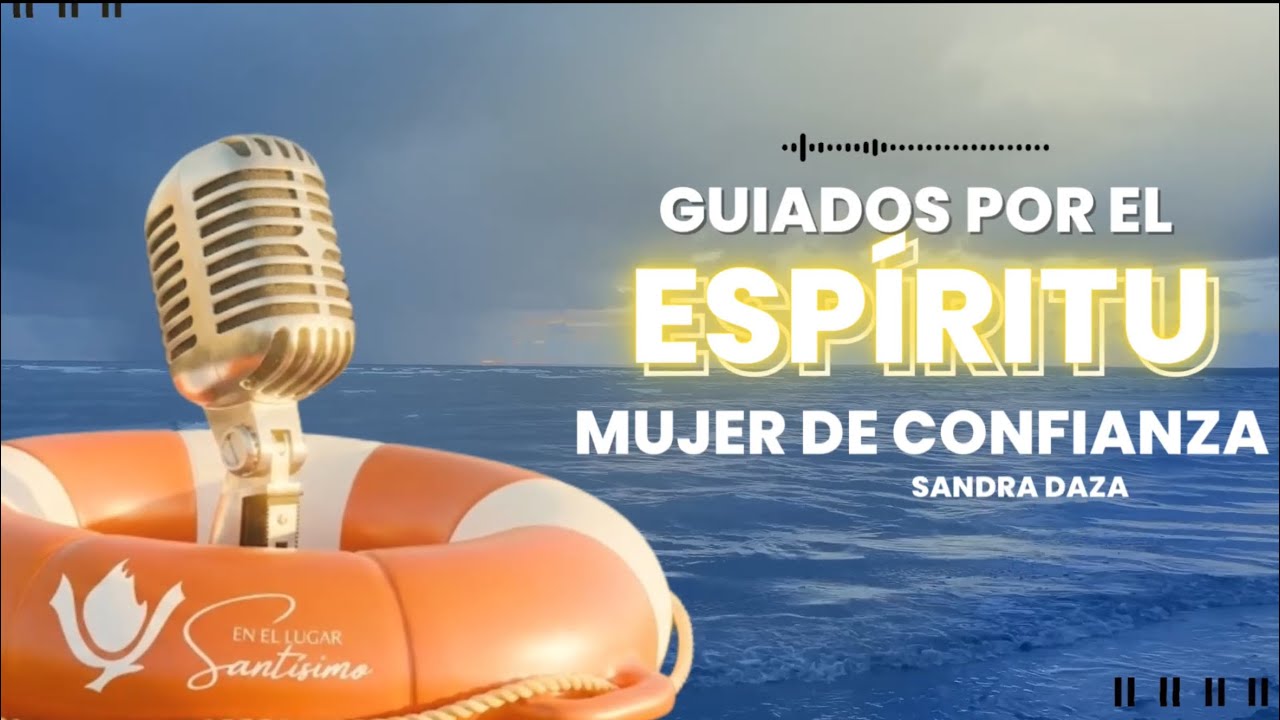 Mujer de Confianza | Dominio Salvavidas, Guiados por el Espíritu | Miércoles 11  Febrero 2026