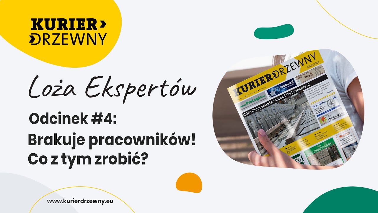KURIER DRZEWNY - Loża Ekspertów / odc.4 / Brakuje pracowników! Co z tym zrobić?