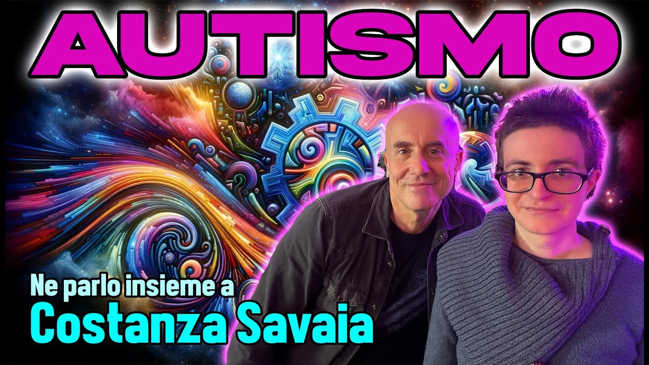 Autismo, Alto Potenziale Cognitivo e Disadattamento | insieme a Costanza Savaia
