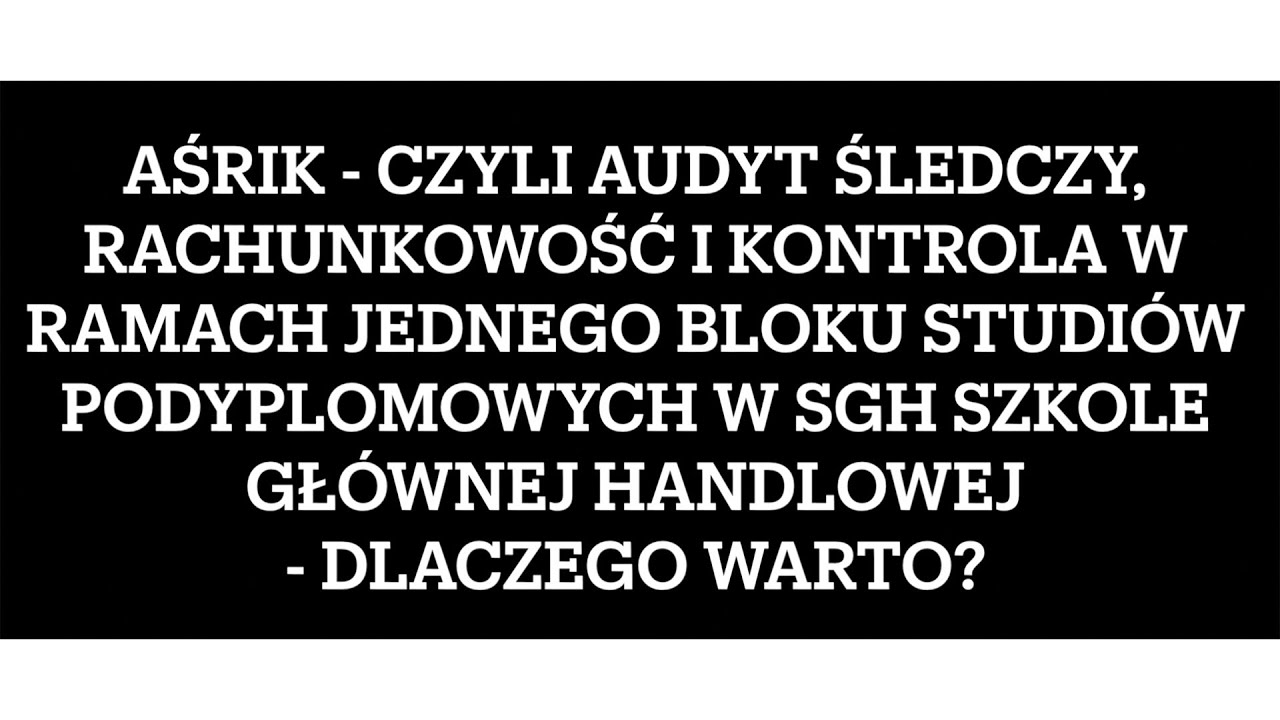 Studia podyplomowe pt. Audyt Śledczy, Rachunkowość i Kontrola (AŚRiK)