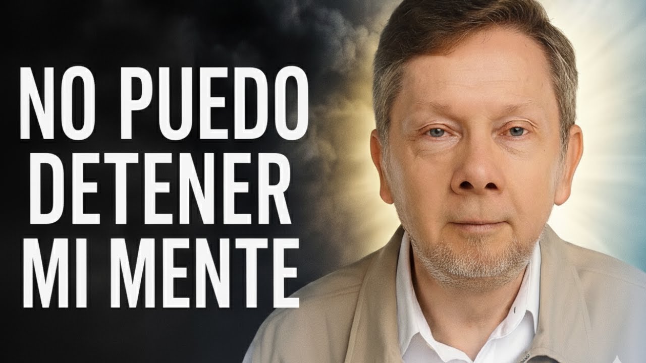 🧠 ¿QUÉ HACER cuando la MENTE NO SE DETIENE? | Encuentra la PAZ en el SILENCIO | Eckhart Tolle