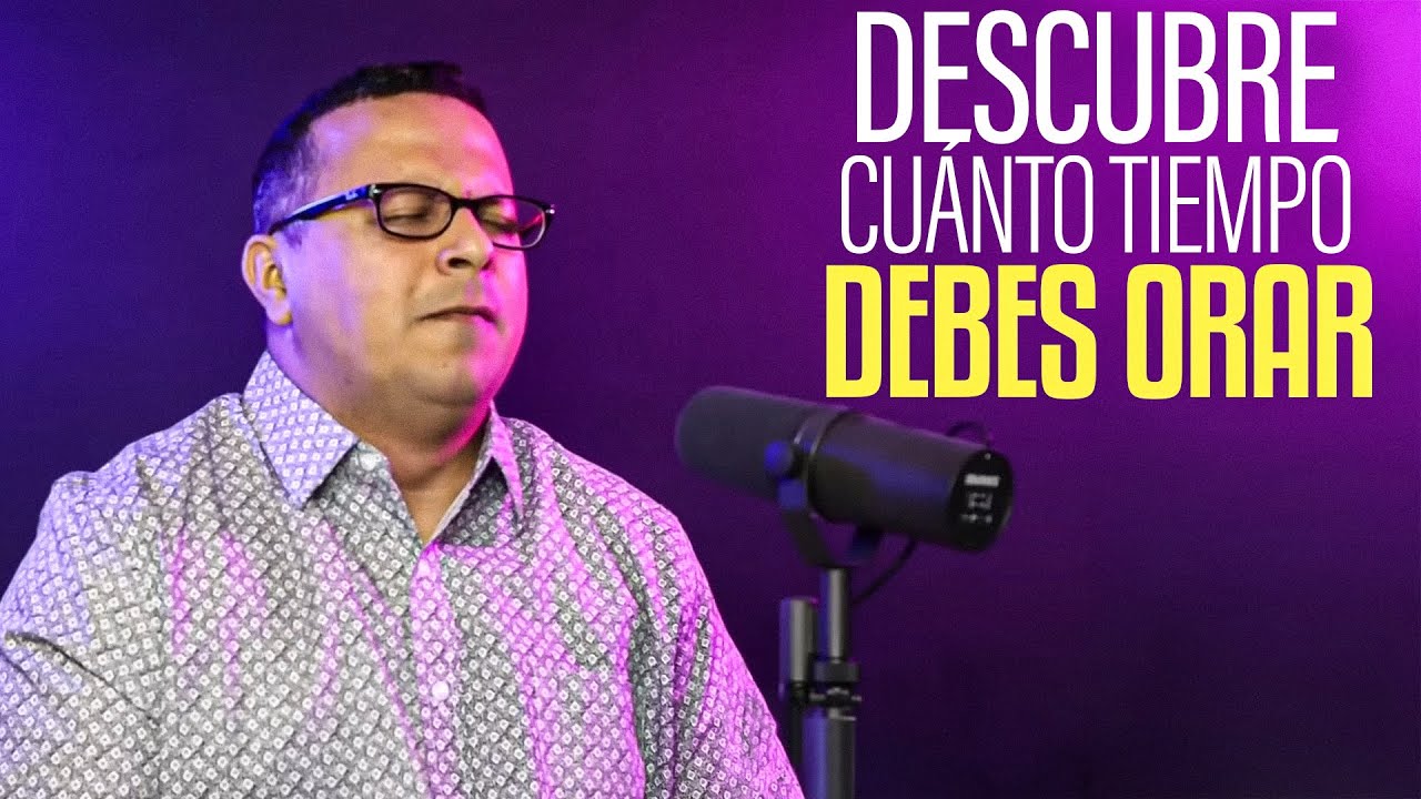 ¿ CUÁNTO TIEMPO Necesito Orar para ... ? - Pastor Peter Josue