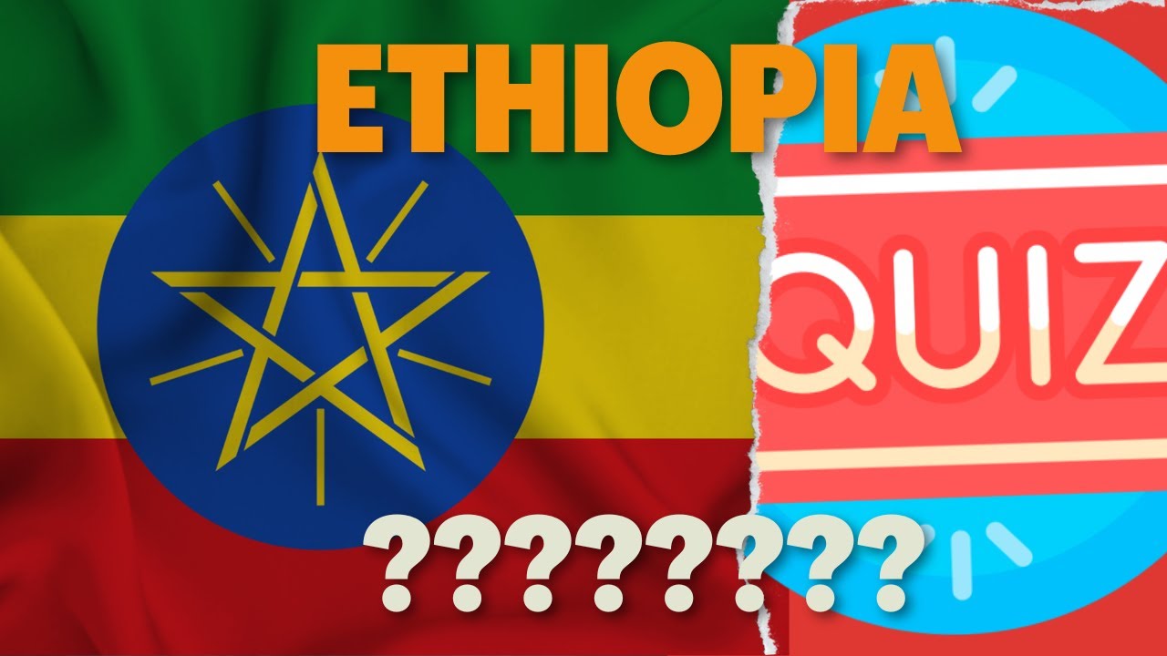Ethiopian history 1  -30 General Quiz
