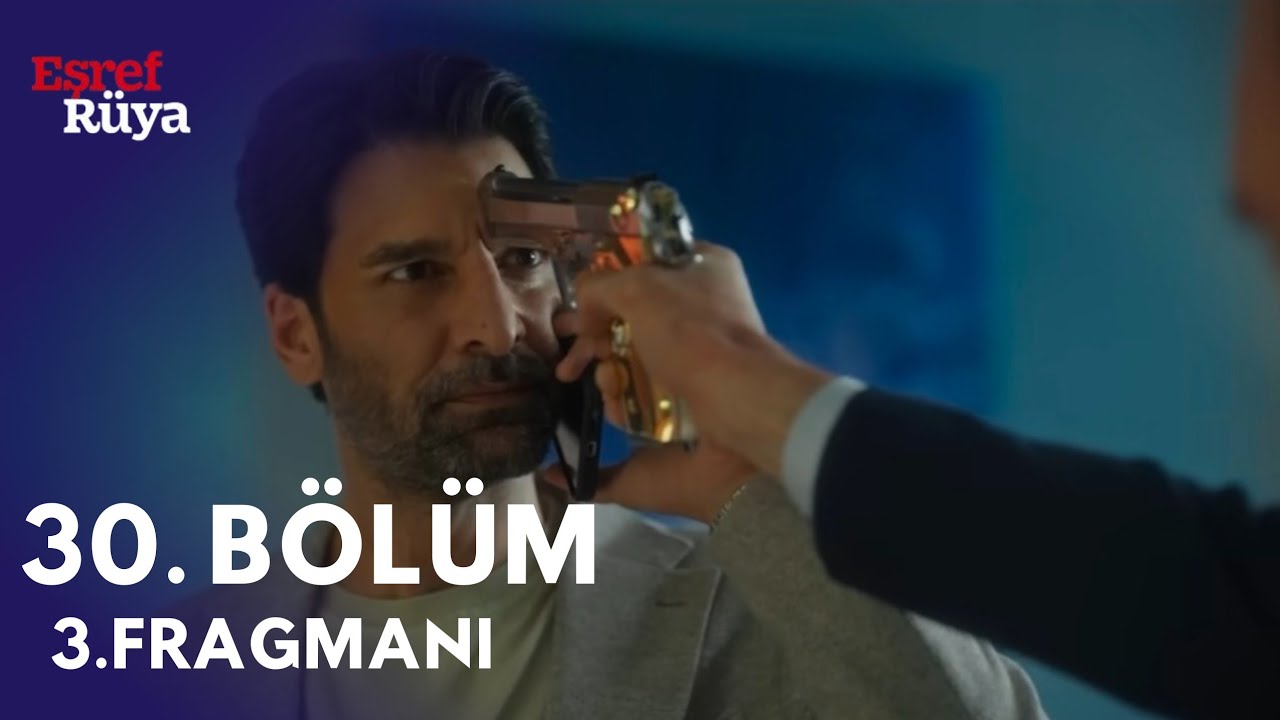 Eşref Rüya 30 . Bölüm 3. Fragmanı