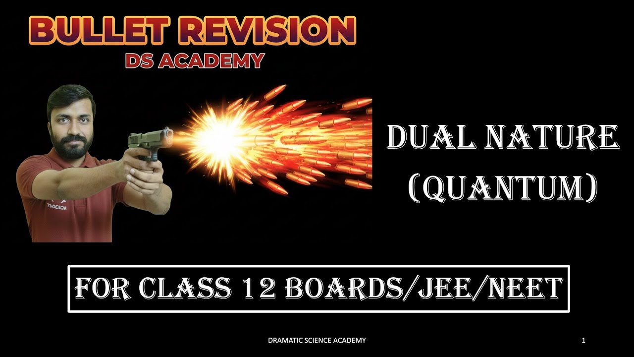 12P Bullet Revision - Dual Nature (Quantum)