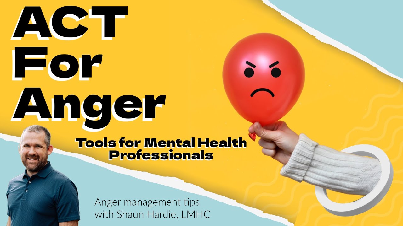 Helping Client With Anger Using ACT