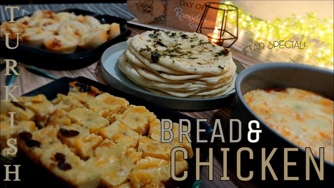 Turkish Bread & Chicken | Iftar Special : Day 01 (II)