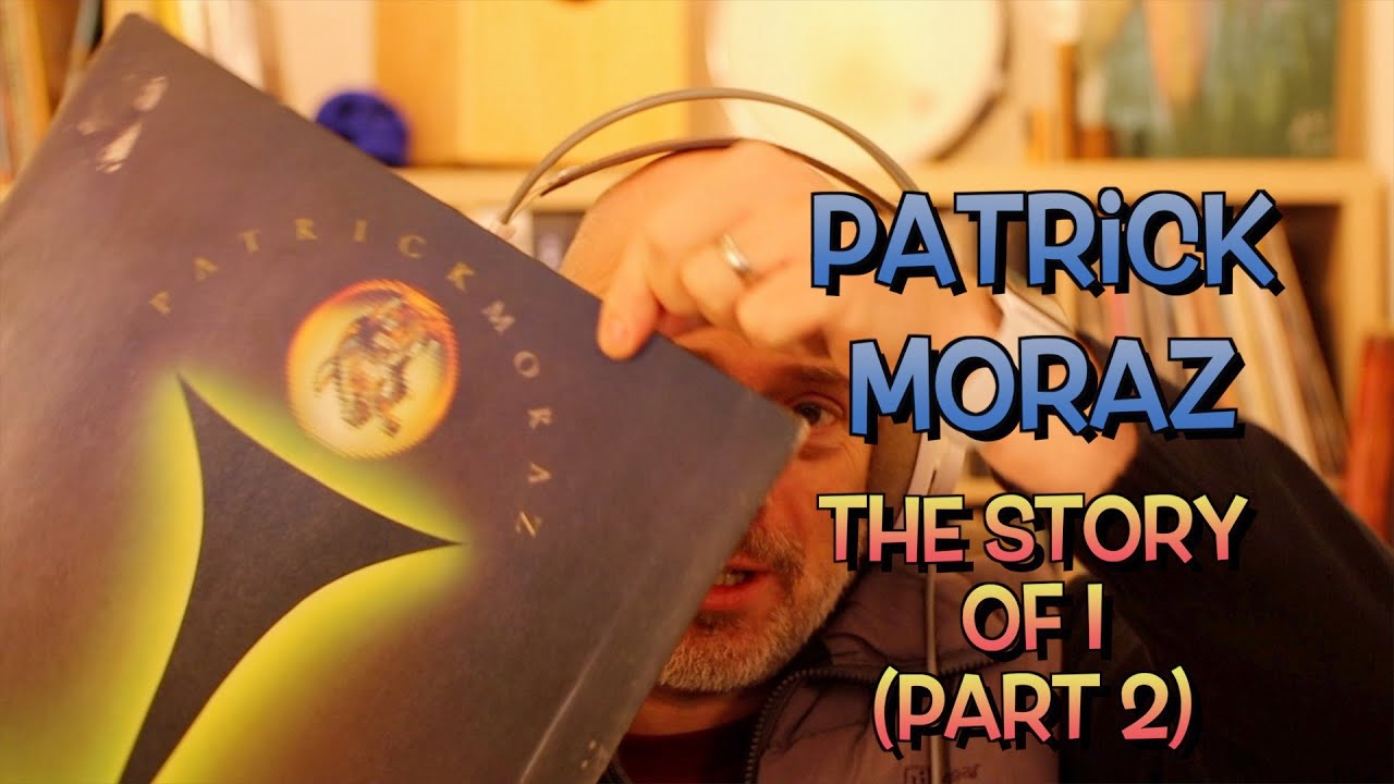 Listening to Patrick Moraz: The Story Of I, Part 2