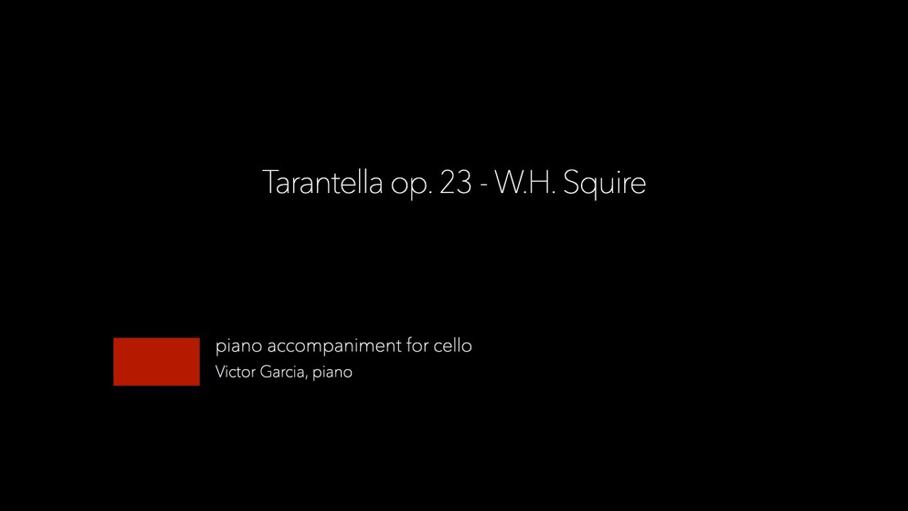 Tarantella op. 23 - W.H. Squire [PIANO ACCOMPANIMENT FOR CELLO]
