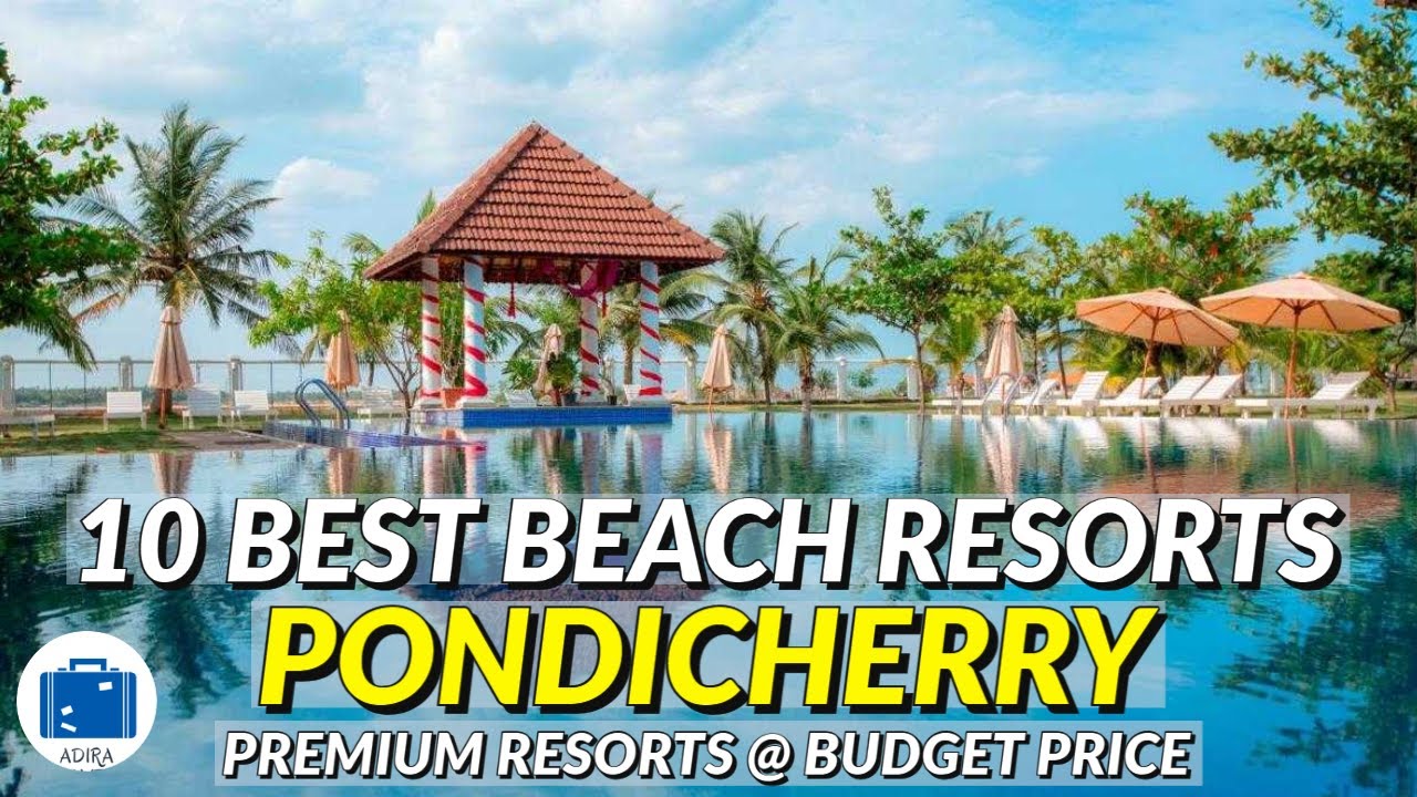 Best Places To Stay In Pondicherry | 10 BEST RESORTS IN PONDICHERRY