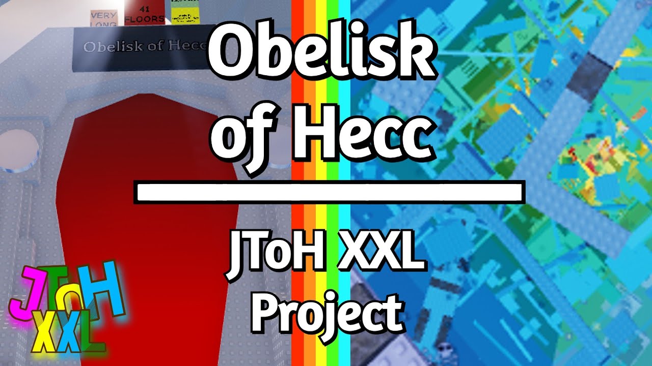 [OLD, NEW IN DESC] How To Beat Obelisk of Hecc (OoH) (Complete Guide) - JToH XXL Project ROBLOX