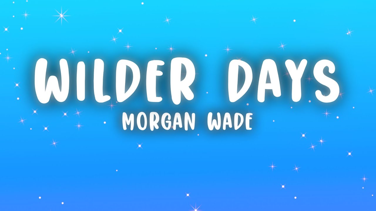 Morgan Wade - Wilder Days (Lyrics)