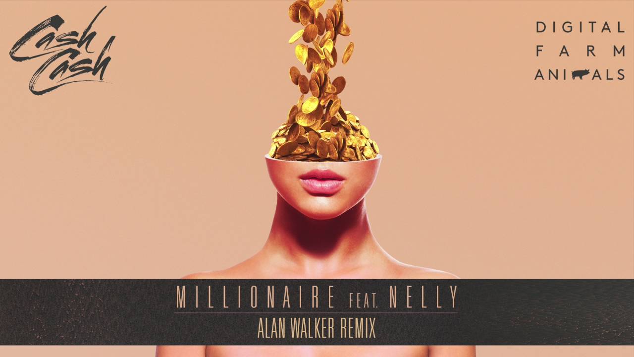 Cash Cash & Digital Farm Animals - Millionaire (feat. Nelly) [Alan Walker Remix]