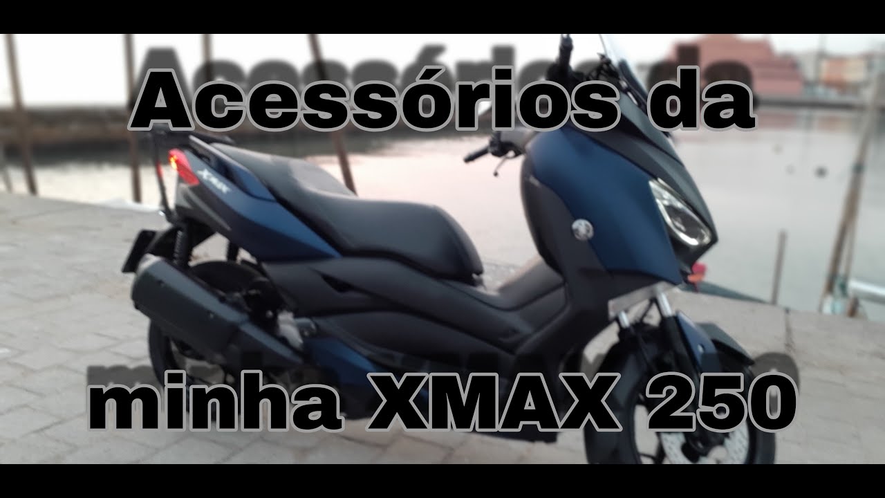 XMAX 250 - ACESSÓRIOS DA MINHA SCOOTER