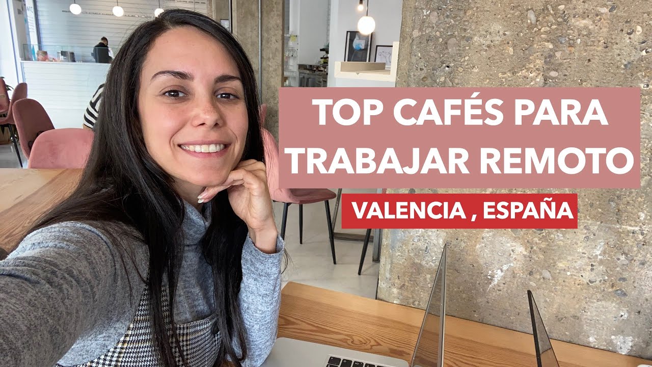 Top cafeterías para trabajar remoto desde Valencia, España