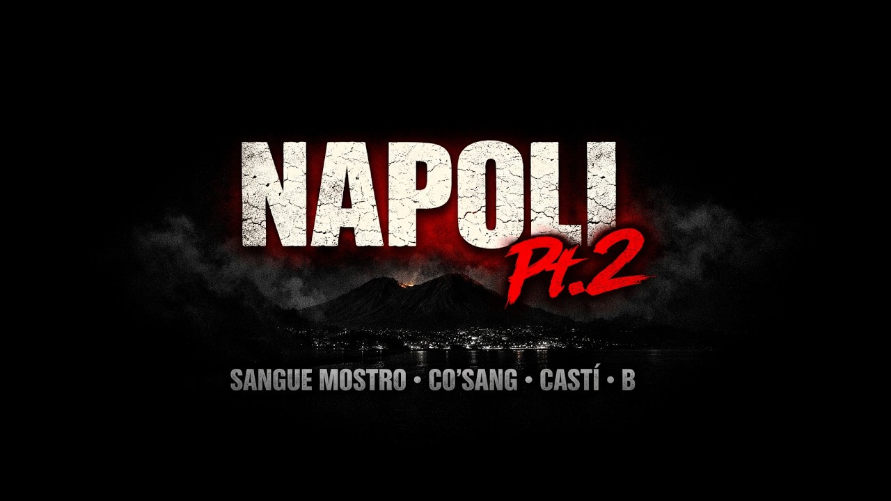 Sangue Mostro ft. Cosang, Castí, B - Napoli pt2