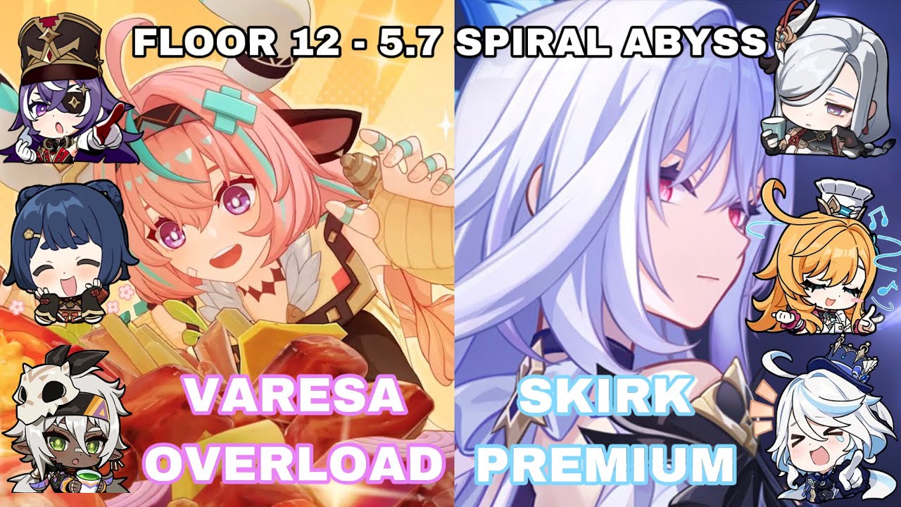 C0R0 Varesa Overload & C0R1 Skirk Premium | 5.7 Spiral Abyss