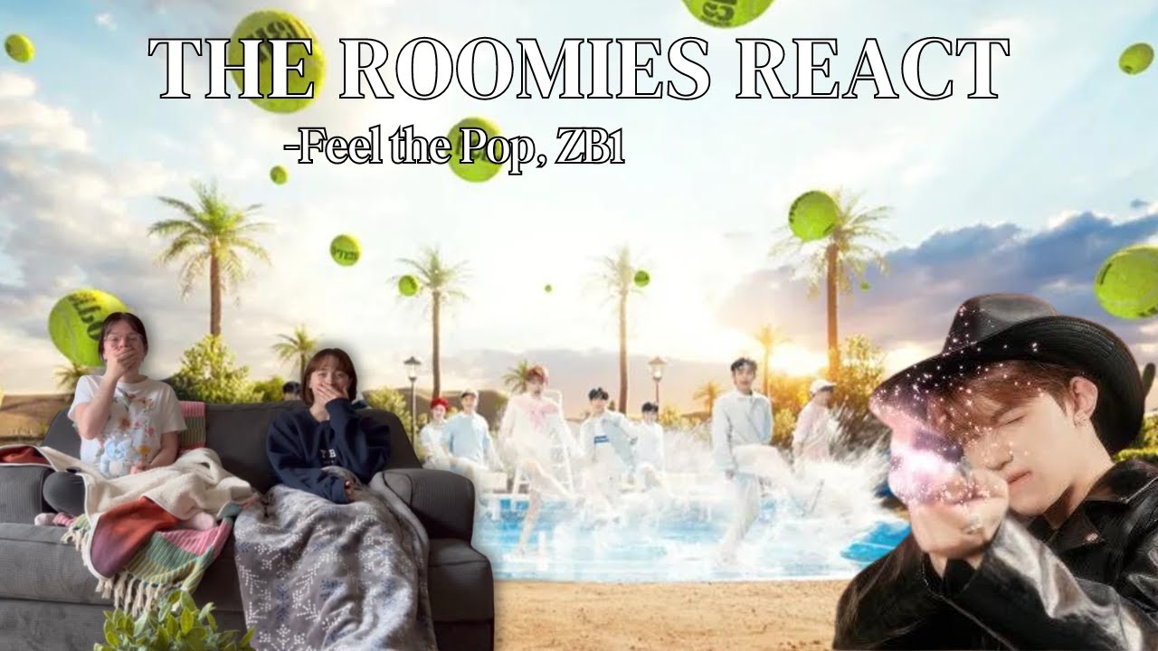 ZEROBASEONE (제로베이스원) X The Roomies React | 'Feel the Pop' MV Reaction ♡