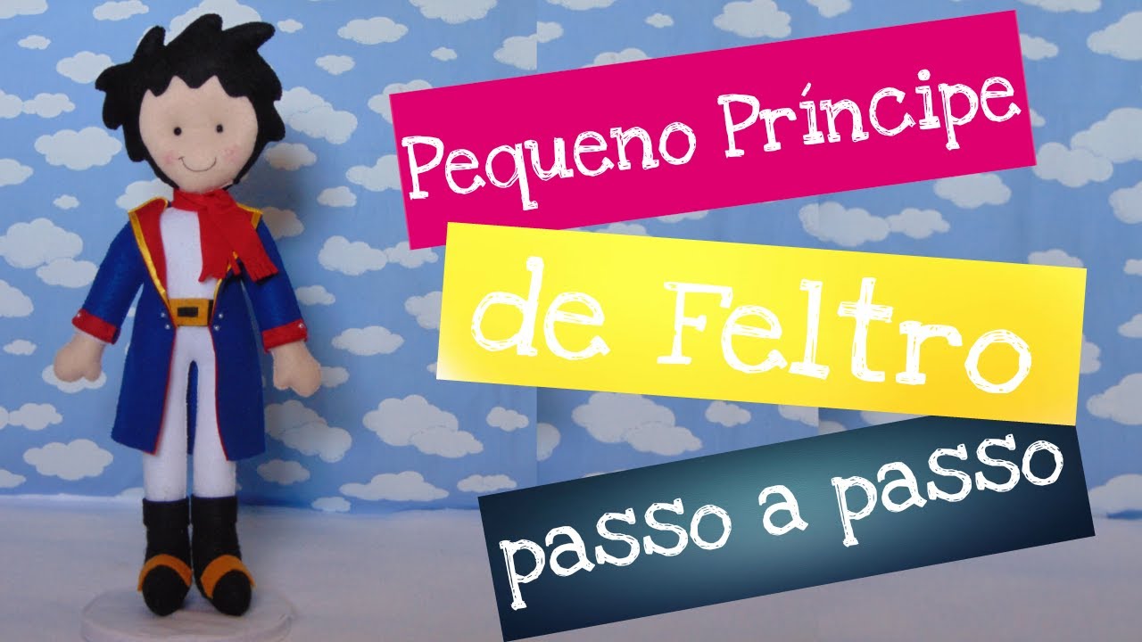 Como fazer pequeno príncipe de feltro