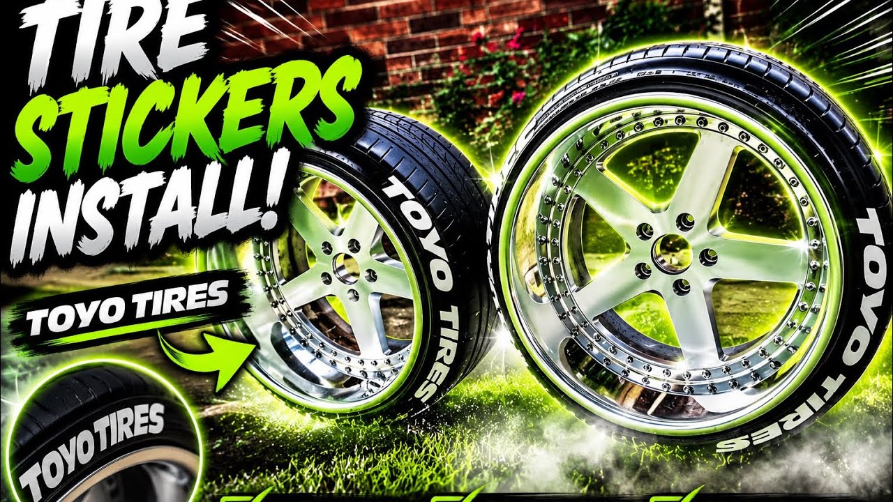 Tire Stickers Install/Toyo Tires
