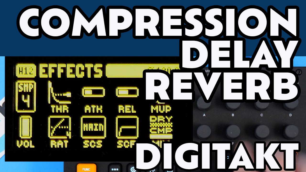 Effects | Compression, Reverb, Delay, Bit Reduction, Sample Rate Reduction | Digitakt Tutorial
