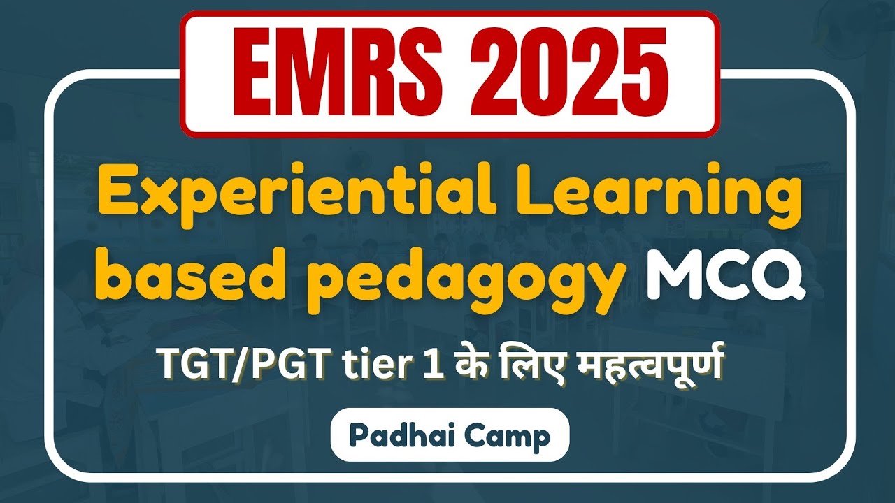 Experiential learning based pedagogy MCQ for EMRS 2025 | EMRS MCQ Practice SET | Padhai Camp