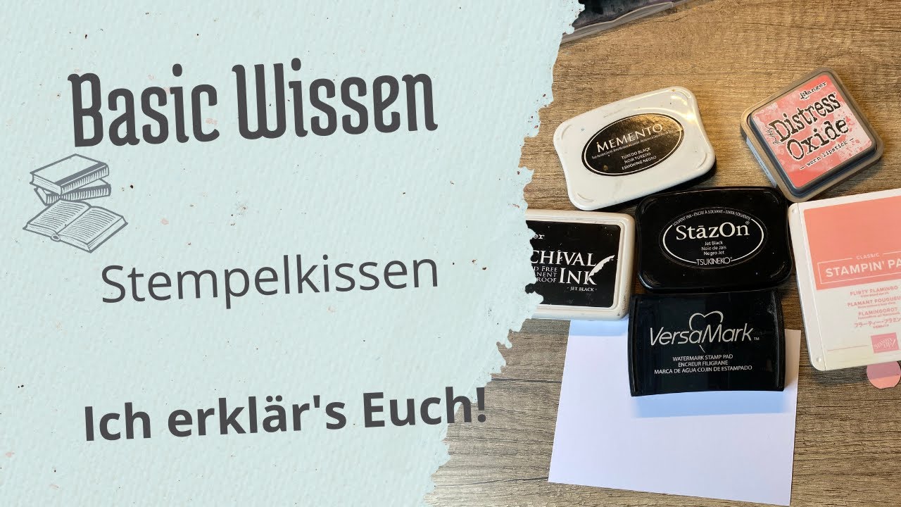 Basic Wissen Stempelkissen - Welches wofür?