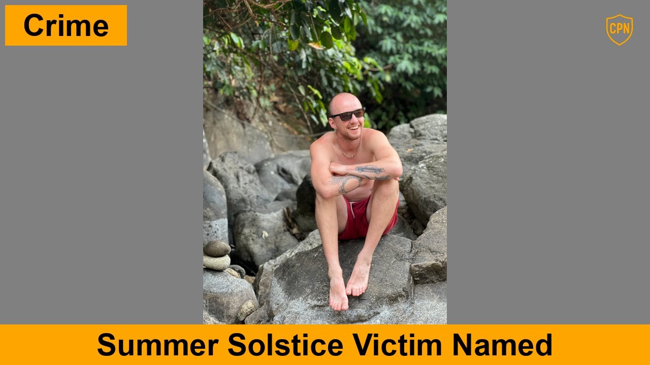 2026-06-22: Summer Solstice Victim Named