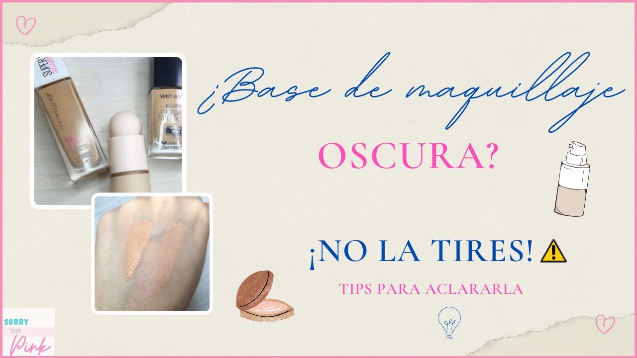 ¿Qué hacer con una base de maquillaje oscura?