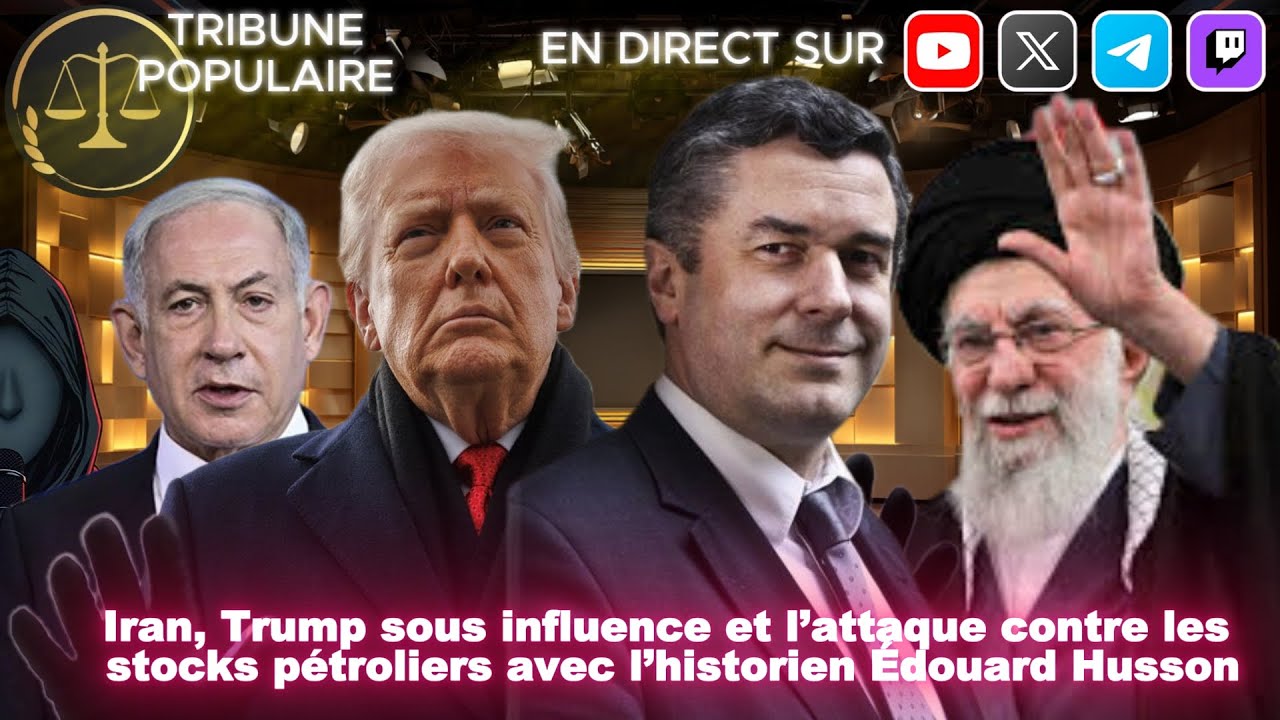 Iran, Trump sous influence et l’attaque contre les stocks pétroliers avec l’historien Édouard Husson