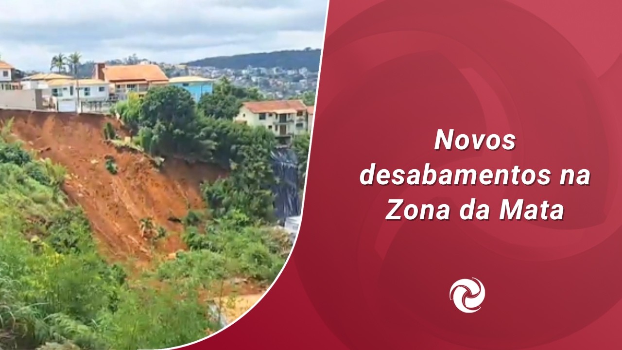 Novos desabamentos na Zona da Mata