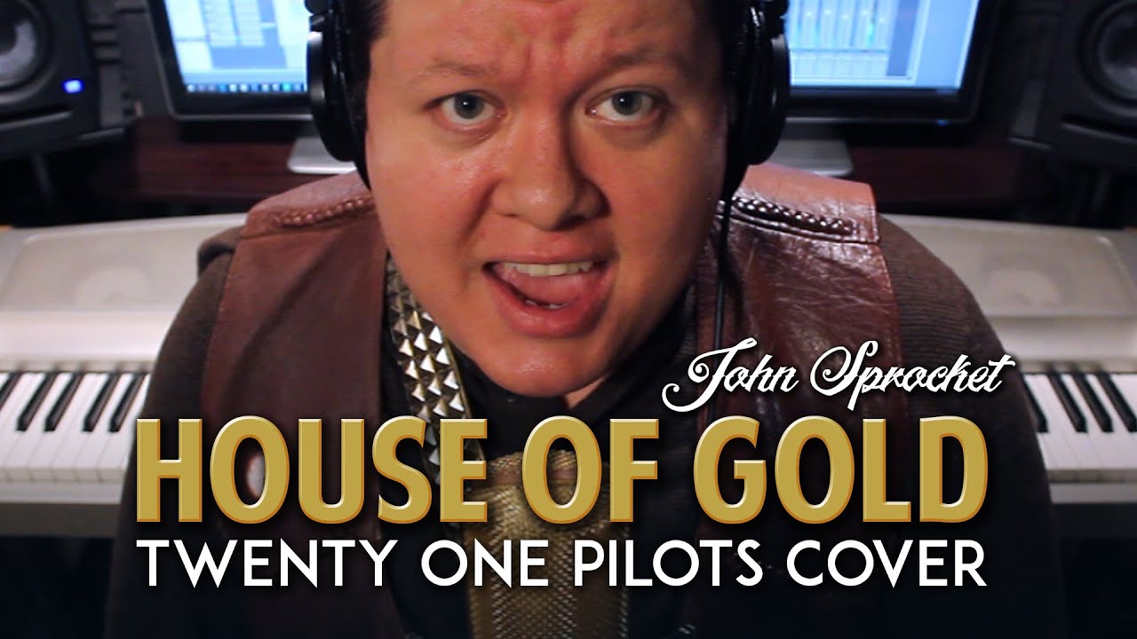 John Sprocket - House of Gold (Twenty One Pilots)