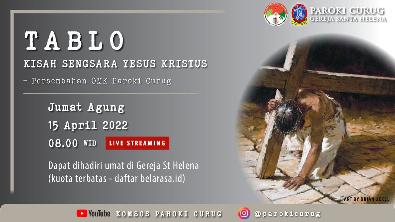 TABLO KISAH SENGSARA YESUS KRISTUS - Jumat, 15 April 2022 Pk. 8.00 WIB Paroki Curug - Santa Helena