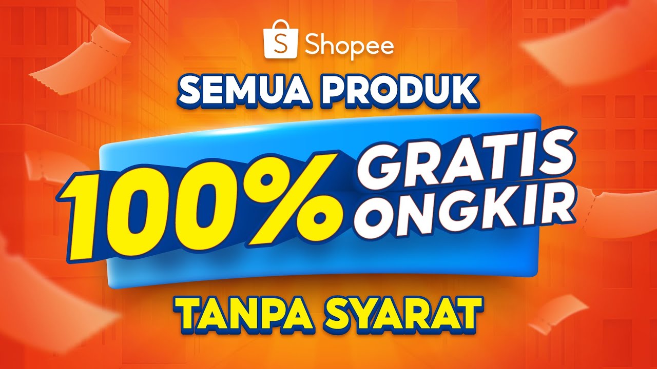 100% Gratis Ongkir Tanpa Syarat! Belanja Online di Shopee Aja!