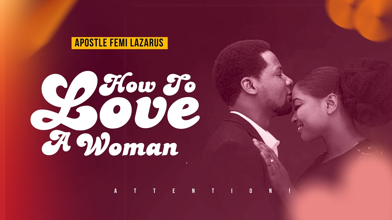 What Makes A Woman Feel Loved || Apostle Femi Lazarus #relationship #marriagetip #relationshiptips