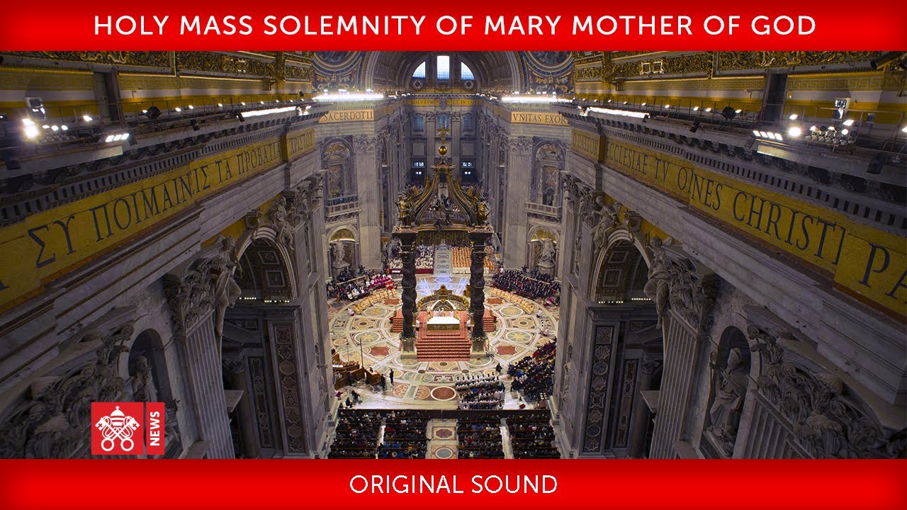 January 1 2020, Holy Mass for the Solemnity of Mary Mother of God - Homily, Pope Francis