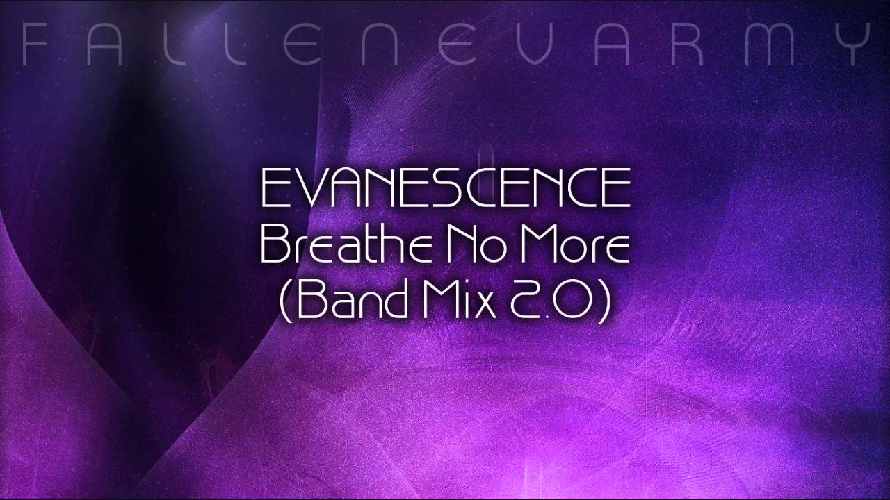 Evanescence - Breathe No More (Band Mix 2.0) by FallenEvArmy & Brian McCraw
