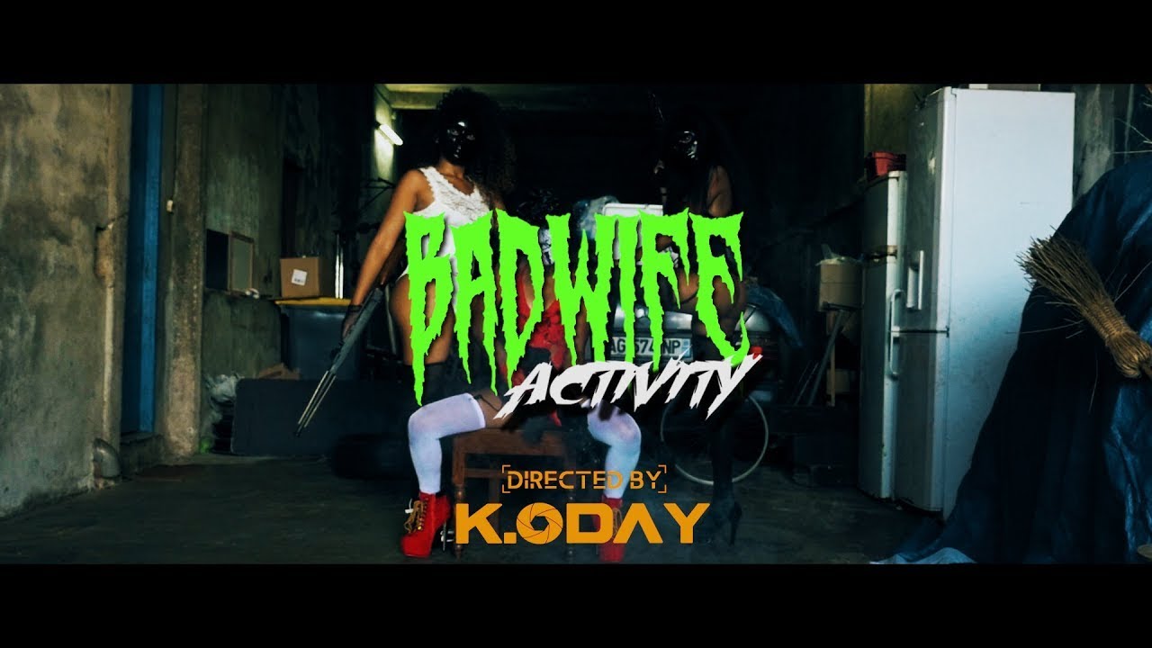 Killer Prt - Badwife Activity || OFFICIAL MUSIC VIDEO || 2019
