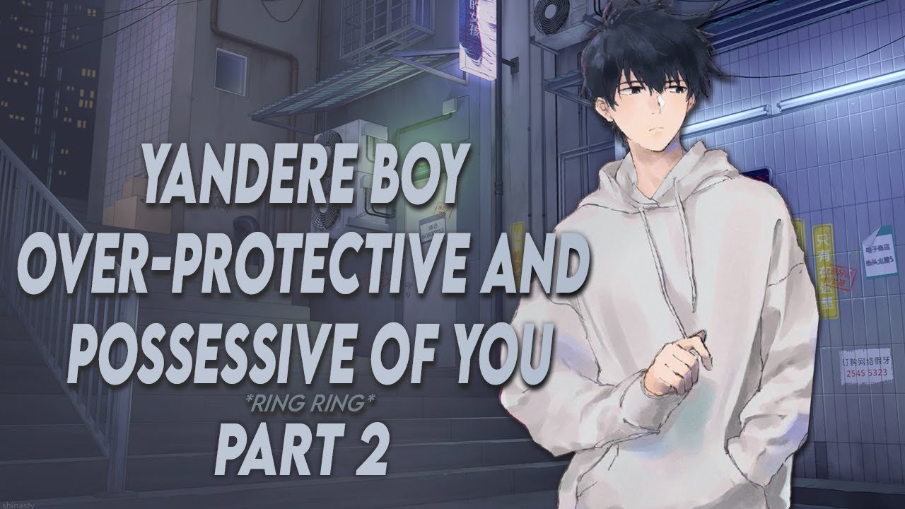 ASMR Roleplay | YANDERE BOY Over-Protective and Possessive of You PART 2「Male Audio」