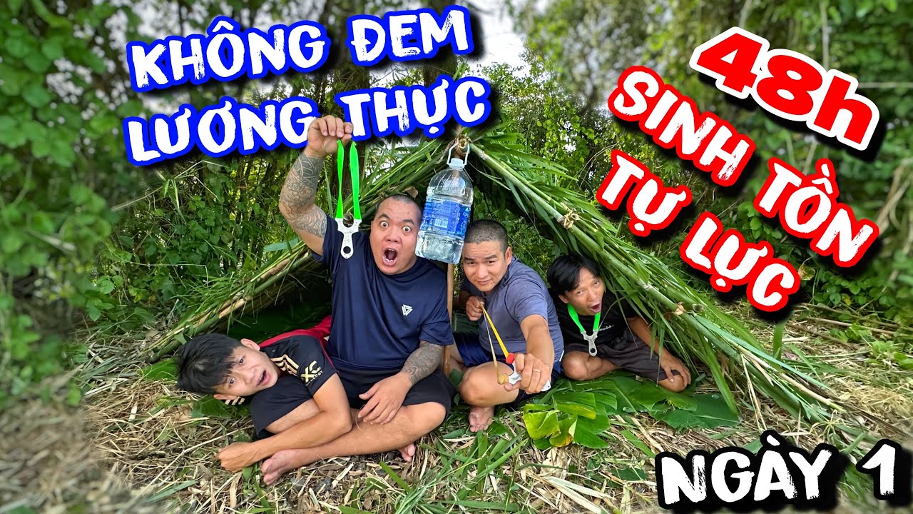 Thánh Xàm 48h sinh tồn khắc nghiệt không mang lương thực tự lực cánh sinh | Ngày 1 