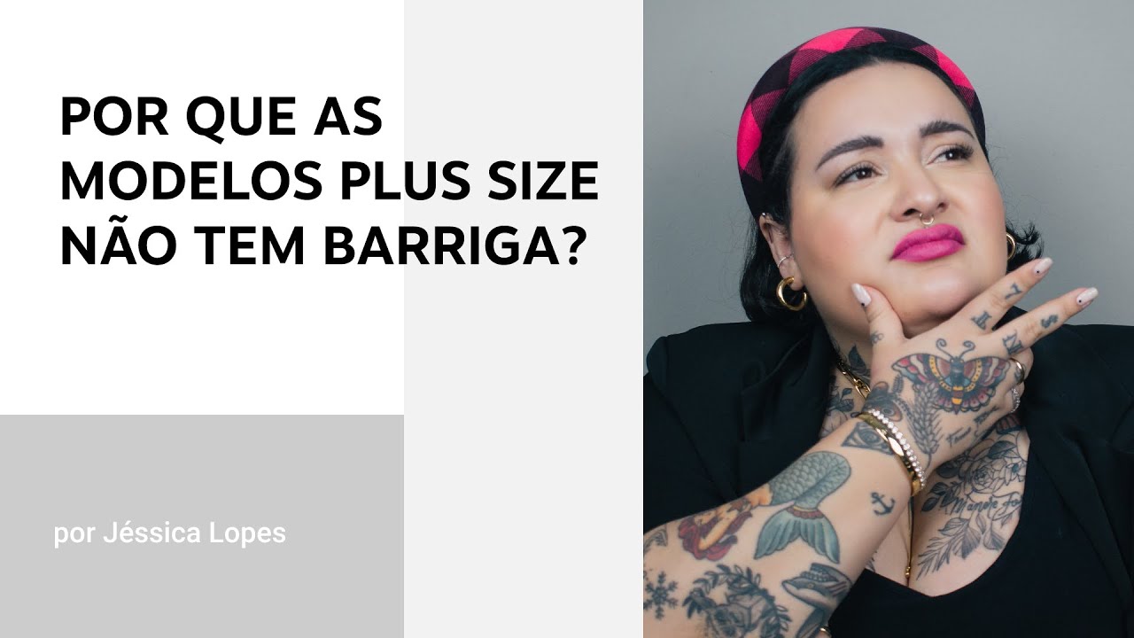 Por que as modelos plus size não tem barriga?