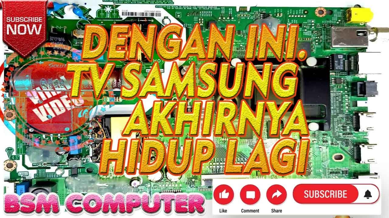 Alhamdulillah berhasil atasi tv smart Samsung UA32T4500AK gak ada gambar suara ada bsm-computer