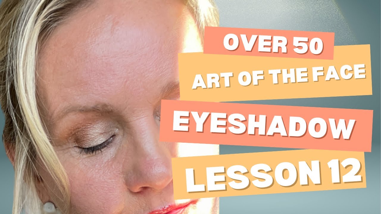 Lesson 12: Eyeshadow Tips for Mature Eyes | Seint Makeup | Glow Over 50 with Jade