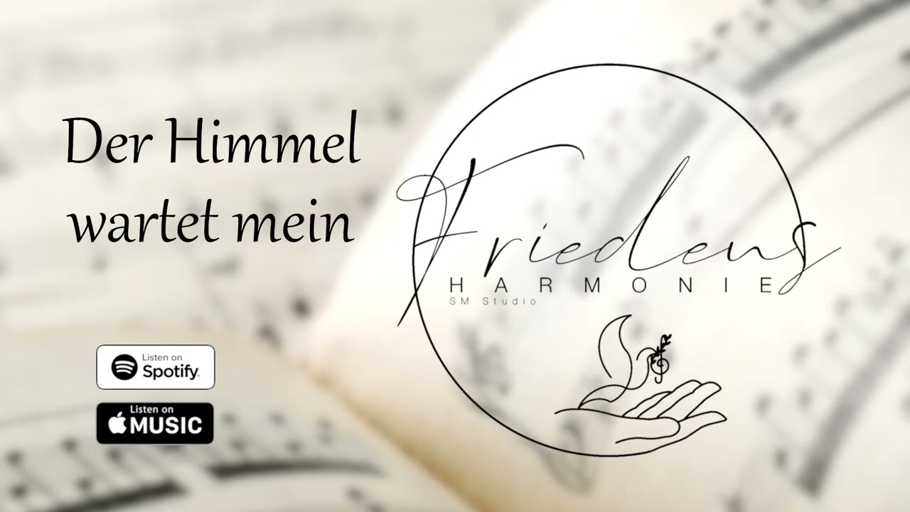Der Himmel wartet mein - Friedensharmonie