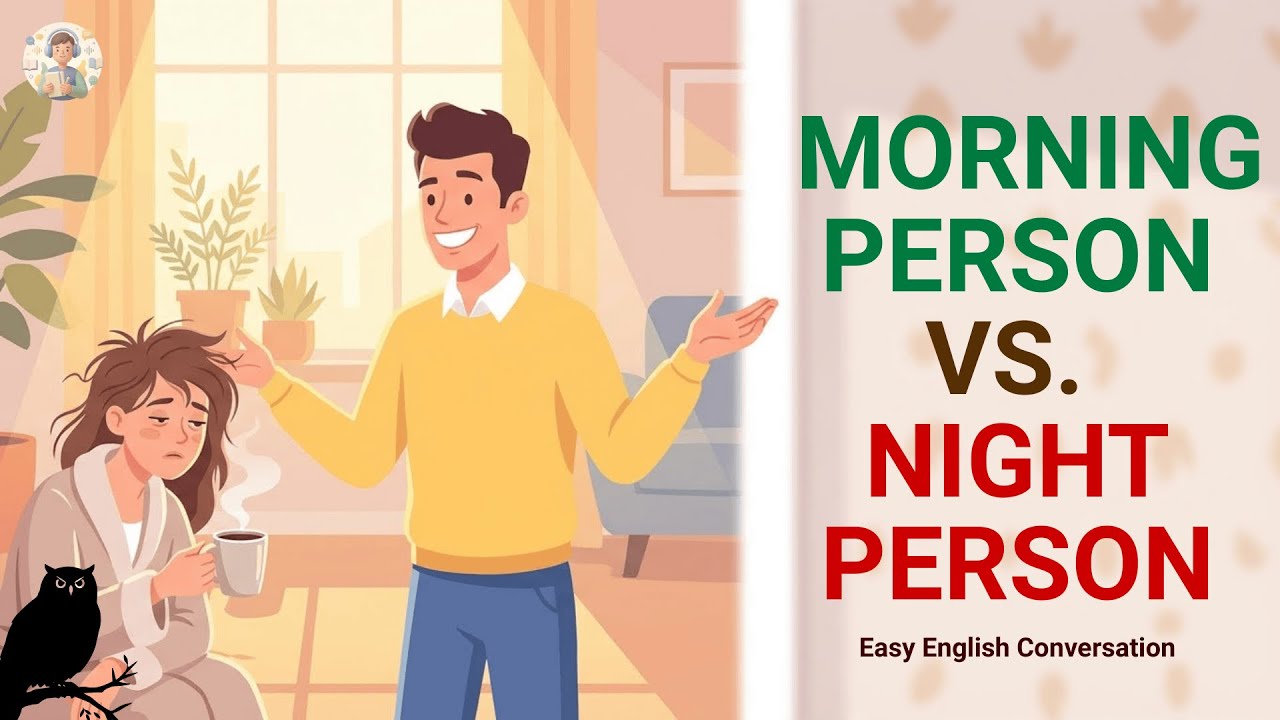 English Conversation: Morning Person vs Night Person | Easy English Practice Podcast