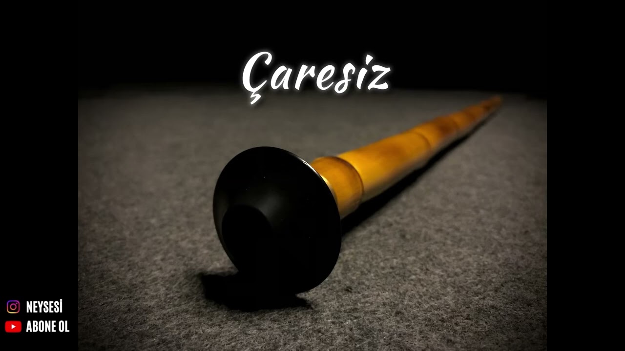 &Ccedil;aresiz | Ney ile Enstr&uuml;mantal Fon M&uuml;ziği
