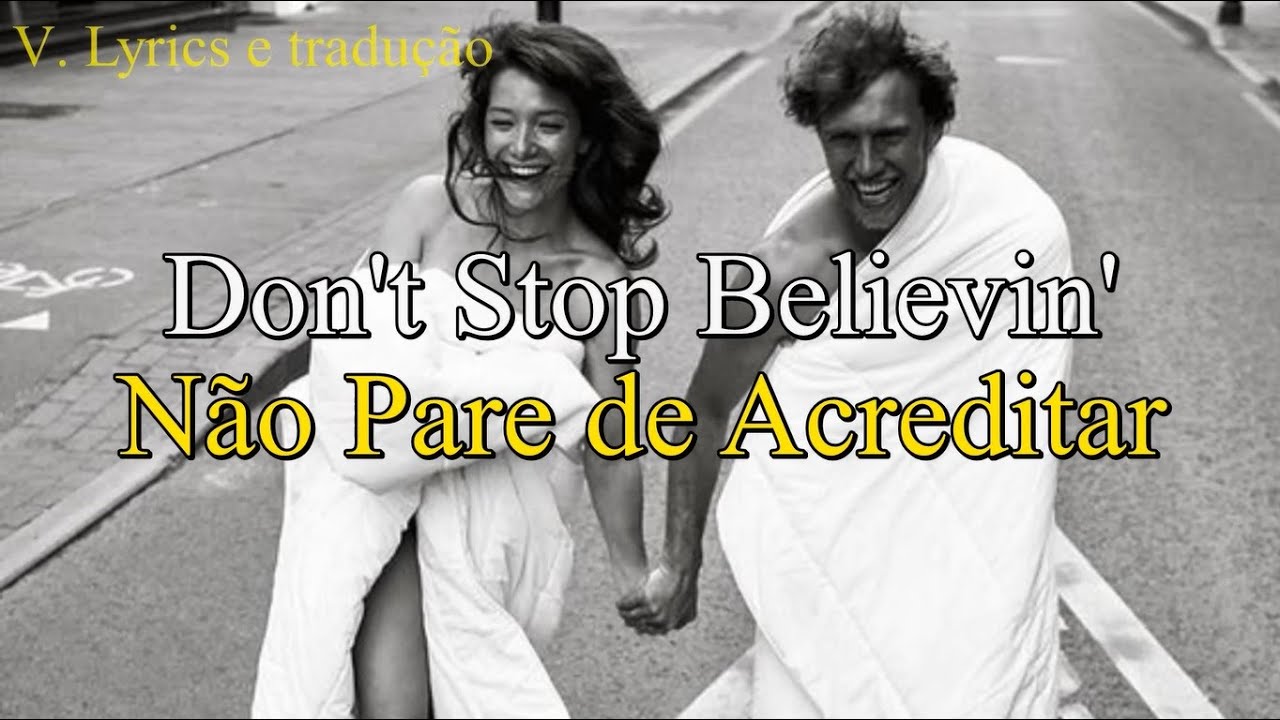 Don't Stop Believin' Journey - Letra e tradução